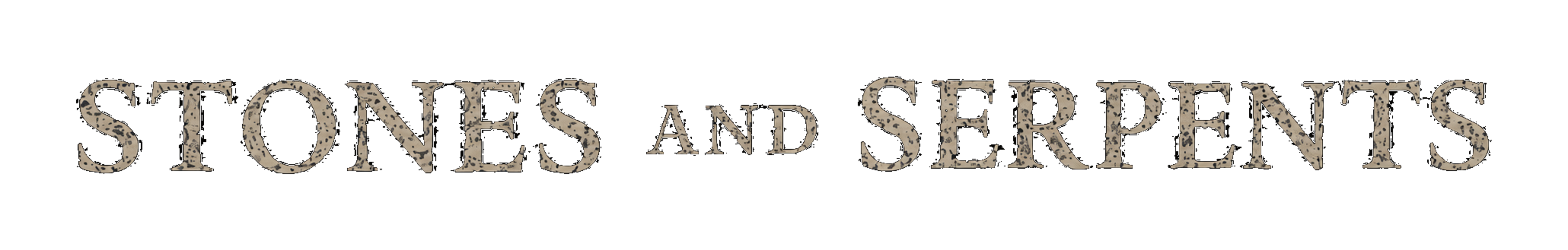 Stones and Serpents